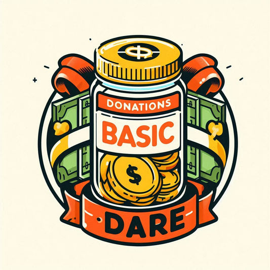 Basic Dare (Donation: $10–$20)