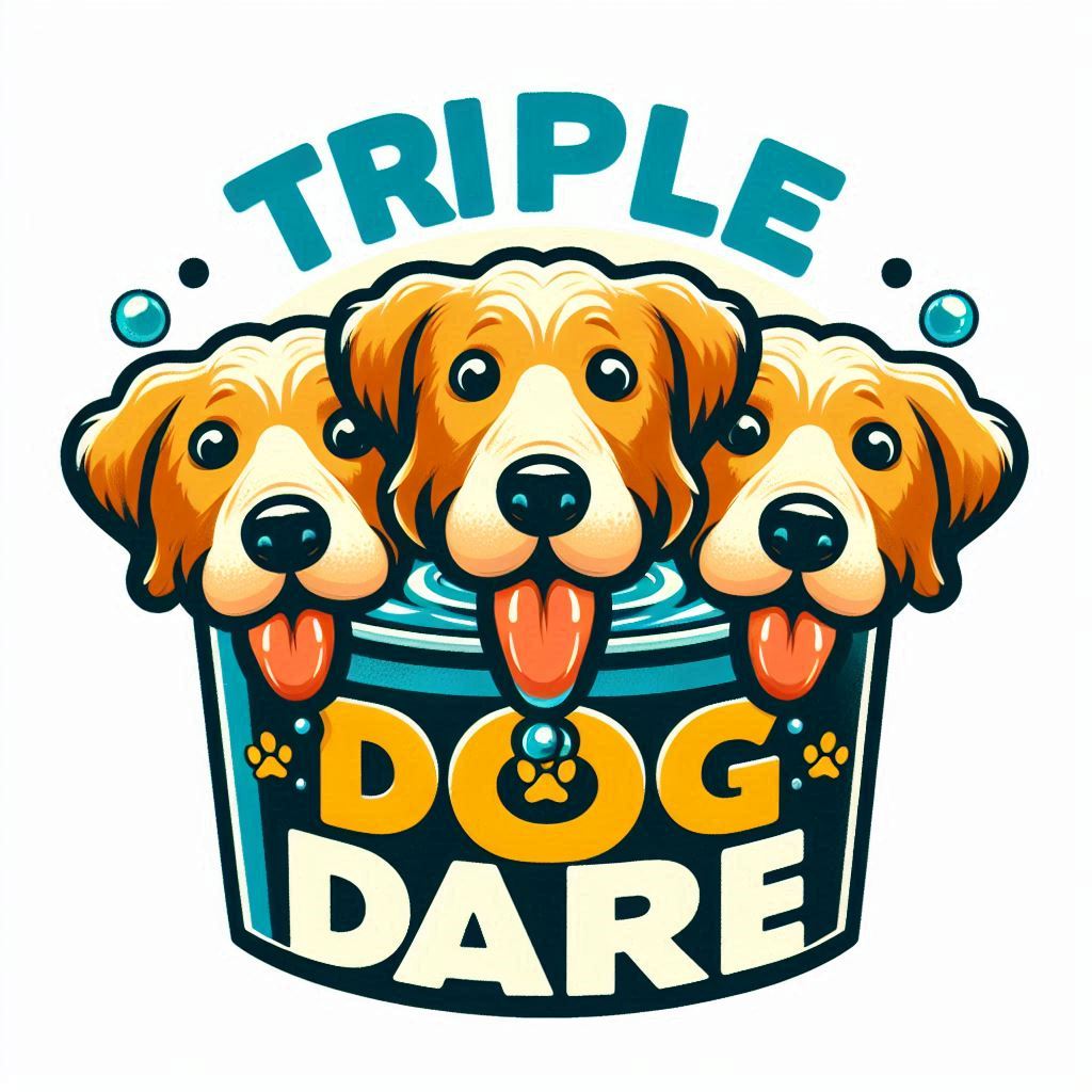 Triple Dog Dare (Donation: $50–$60)